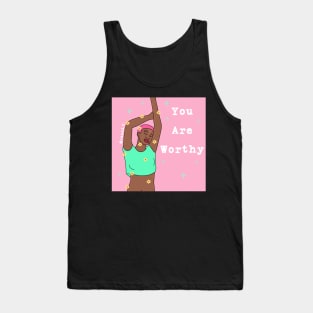 You Are Worthy Tank Top